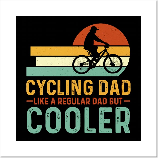 Cycling Dad Like A Regular Dad But Cooler Wall Art by busines_night